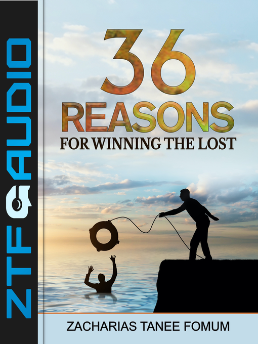 Title details for Thirty-Six Reasons For Winning the Lost by Zacharias Tanee Fomum - Wait list